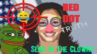 Red Dot Truth: Send In The Clowns