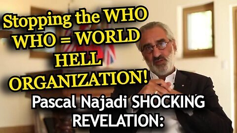 Pascal Najadi- Stopping the WHO -- WHO = WORLD HELL ORGANIZATION!