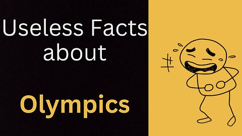 Useless Facts about - Olympics