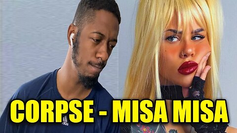 YO CORPSE IS FIRE!? | CORPSE - MISA MISA! ft. @scarlxrd and @KORDHELL| Reaction