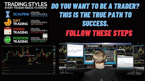 Do you want to be a trader? This is the true path to success.