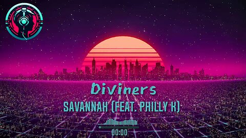 Diviners - Savannah (feat. Philly K)