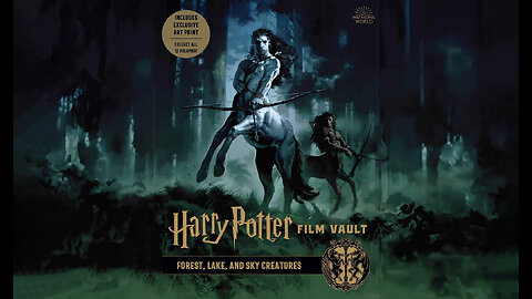 Harry Potter: Film Vault: Volume 1: Forest, Lake, and Sky Creature