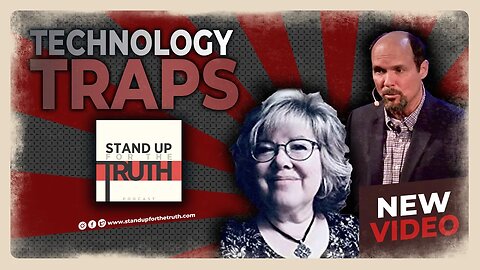 Technology TRAPS - Stand Up For The Truth (7/25) w/ Former Rep. Curtis Bowers