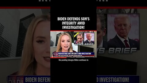 Biden Defends Son’s Integrity Amid Investigation!