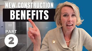 TOP 5 Benefits to Buying New Construction!