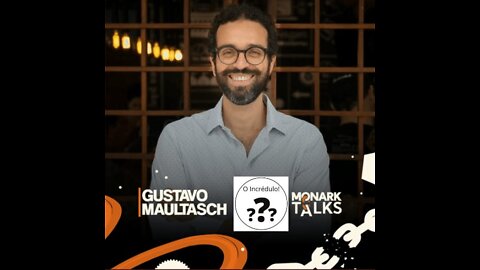 Gustavo Maultasch Monark Talks 01