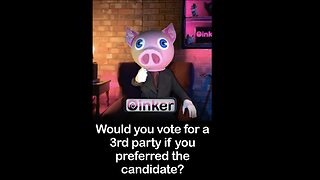 Oinker Poll - 3rd Party?