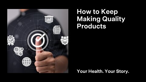 How to Keep Making Quality Products