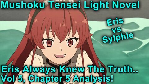 Eris Always Knew? Skipped Content - Mushoku Tensei Jobless Reincarnation Novel Analysis!(Vol5,Ch5)