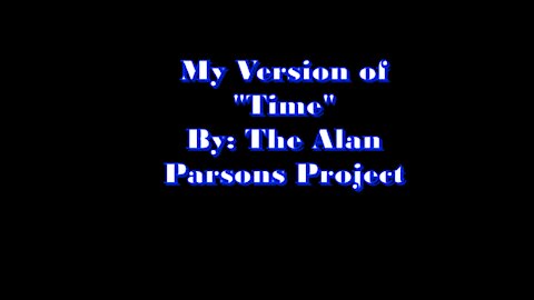 My Version of "Time" By: The Alan Parsons Project | Vocals By: Eddie