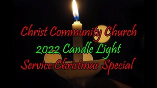 Christ Community Church Candle Light Christmas Special - 12-23-22