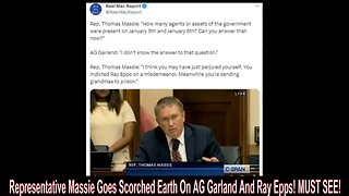 Representative Massie Goes Scorched Earth On AG Garland And Ray Epps! MUST SEE!