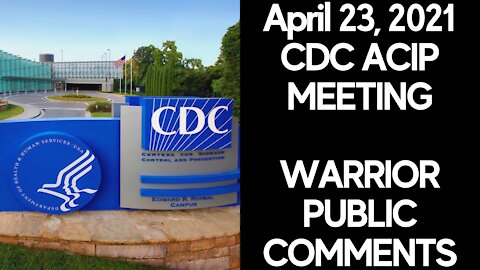 April 23, 2021 CDC ACIP MEETING WARRIOR PUBLIC COMMENTS