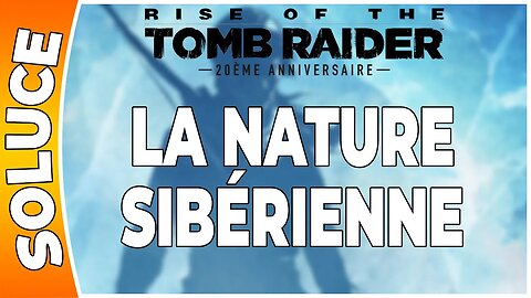 Rise of the Tomb Raider - LA NATURE SIBÉRIENNE [FR PS4]