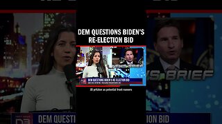 Dem Questions Biden’s Re-Election Bid