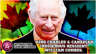 King Charles & Canadian Indigenous resident William Combes- Kevin Annett