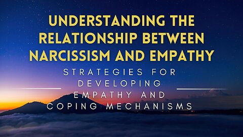 35 - The Empathy Equation - Navigating the Nuances of Narcissism and Compassion