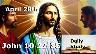 Daily Study April 28th || John 10 22-35 || Ye are Gods