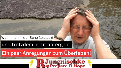 Wie man in der Scheiße schwimmt und nicht untergeht - Überlebenstipps!@Jungnischke