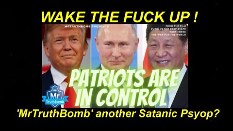 MrTruthBomb: '"Patriots" Are in Control' - From ‘The War for the World’ [29.04.2022]