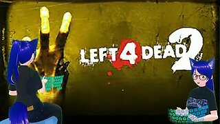 Ine Edaname Silently Plays - "Left For Dead 2"