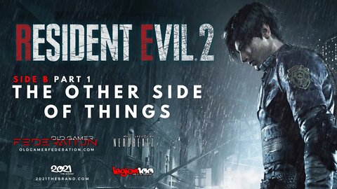 RESIDENT EVIL 2 | LEON B | PART 1 | THE OTHER SIDE OF THINGS