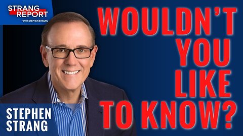 Wouldn't you like to know? Questions and Answers with Stephen Strang
