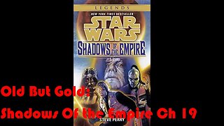 Old But Gold: Star Wars Shadows Of the Empire (Ch 19)