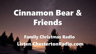 Cinnamon Bear & Friends - Christmas Radio - 24/26