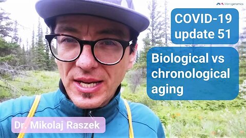 Biological Aging vs Chronological Aging - COVID-19 update 51
