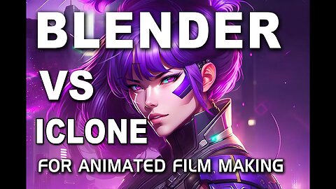 BLENDER VS ICLONE for film making