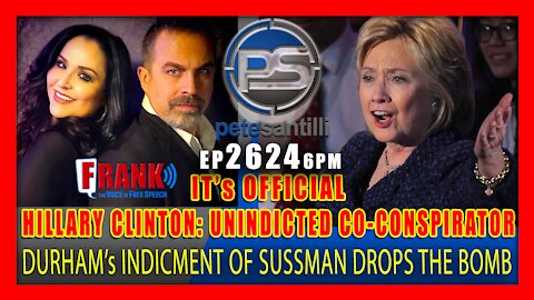 EP 2624 6PM DURHAM DROPPED THE BOMB HILLARY CLINTON AN UN INDICTED CO CONSPIRATOR IN RUSSIAGATE