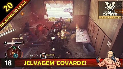 STATE OF DECAY 2 - SELVAGEM COVARDE! - DESARMADO LETAL 20