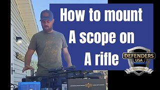 How to mount a scope on a rifle - Defenders USA Instructor Myles Standish shows you how!