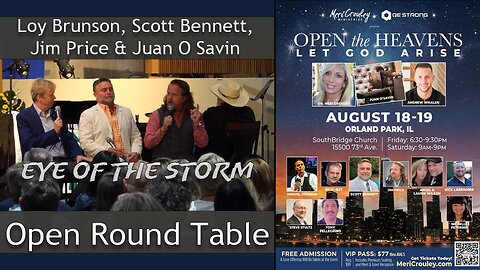 JUAN O SAVIN, SCOTT BENNETT, LOY BRUNSON & JIM PRICE - EYE OF THE STORM ROUND TABLE - 8-19-23