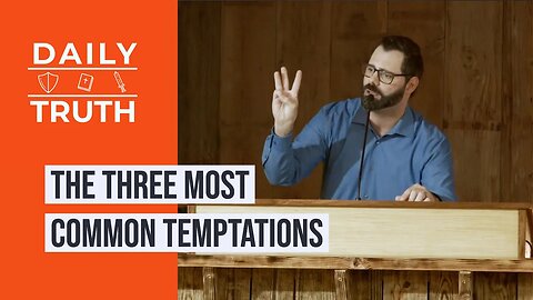 The Three Most Common Temptations