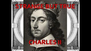 Strange but True: Charles II