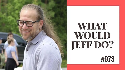 What Would Jeff Do? #973 dog training q & a