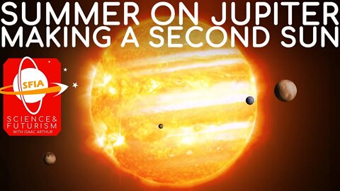 Summer on Jupiter: Making a Second Sun