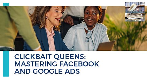 Clickbait Queens: Mastering Facebook And Google Ads