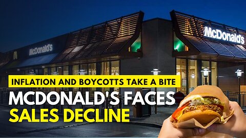 McDonalds Seeks Fix for Sliding Sales | Inflation | Boycott