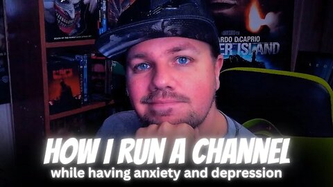 How I Run A YouTube Channel with Anxiety and Depression