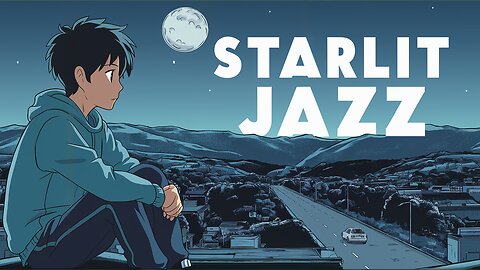 Smooth Jazz Vibes to Unwind - Starlit Jazz | JD Turner | Lofi Motive Vol. 1