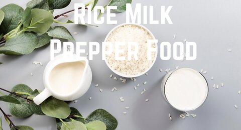 Rice Milk Prepper Food