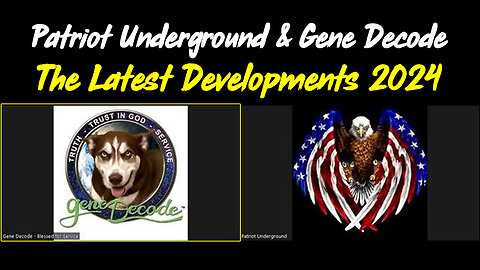 Gene Decode And Patriot Underground - The Latest Developments - 3/13/24..