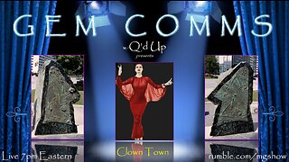 GemComms w/Q'd Up: Clown Town