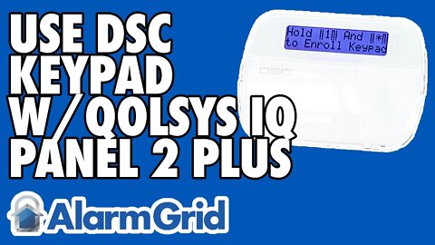 Using a DSC PowerG Keypad With the Qolsys IQ Panel 2 Plus