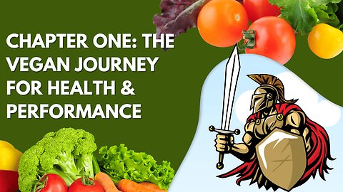 Chapter One: The Vegan Journey For Health & Performance