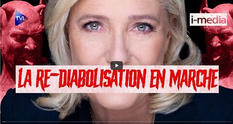 M. Le Pen la re-diabolisation en marche (i-média 391)